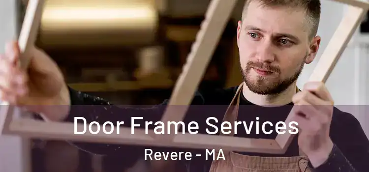 Door Frame Services Revere - MA