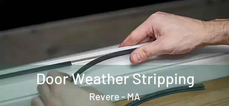 Door Weather Stripping Revere - MA